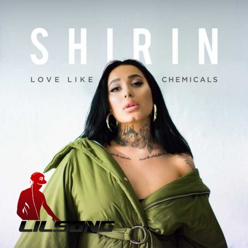 Shirin - Love Like Chemicals